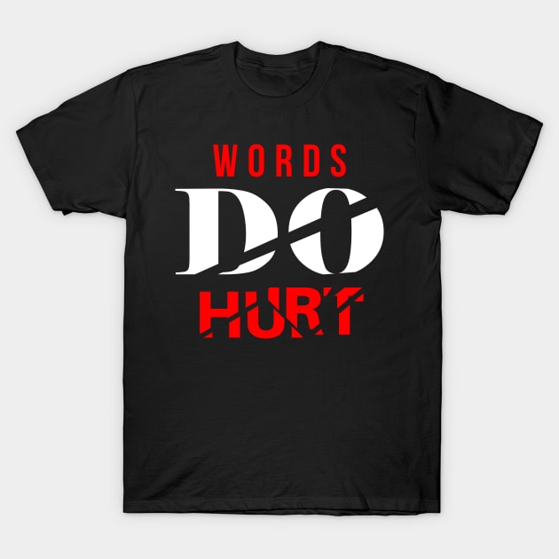 Words Do Hurt T-Shirt by Teenage Impact